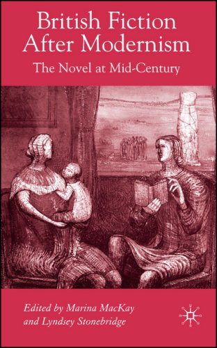 British Fiction After Modernism The Novel At Midcentury First Edition Marina Mackay