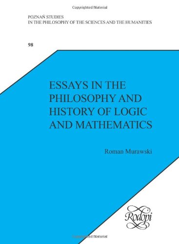 Essays In The Philosophy And History Of Logic And Mathematics Roman Murawski