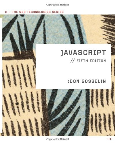 Javascript 5th Edition The Web Technologies Series 5th Don Gosselin
