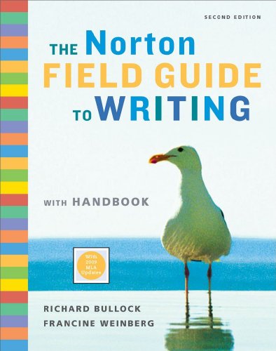 The Norton Field Guide To Writing With Handbook Second Edition With 2009 Mla Updates 2nd Richard Bullock