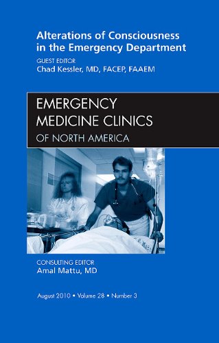 Alterations Of Consciousness In The Emergency Department An Issue Of Emergency Medicine Clinics The Clinics Internal Medicine 1st Edition Chad Kessler Md Facep Faaem