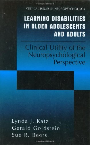 Learning Disabilities In Older Adolescents And Adults Clinical Utility Of The Neuropsychological Perspective 1st Edition Lynda J Katz