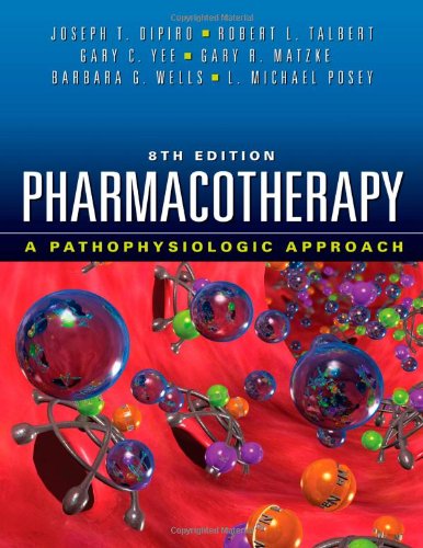 Pharmacotherapy A Pathophysiologic Approach 8th Edition 8th Edition Joseph T Dipiro