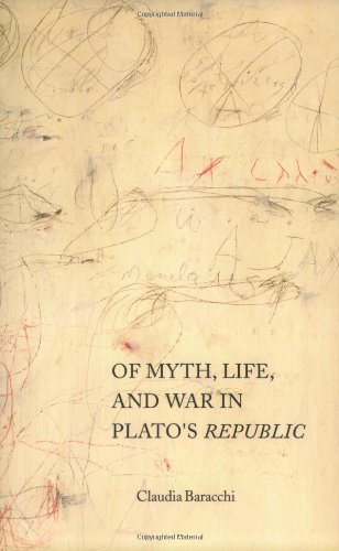 Of Myth Life And War In Platos Republic 1st Claudia Baracchi