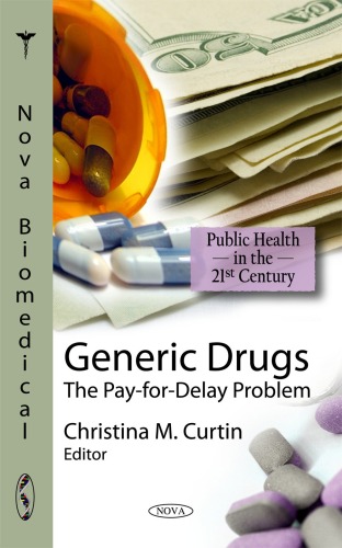 Generic Drugs The Payfordelay Problem Public Health In The 21st Century Christina M Curtin