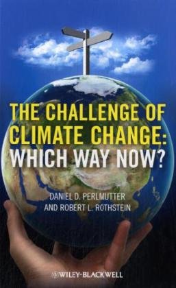 The Challenge Of Climate Change Which Way Now 1st Edition Daniel P Perlmutter