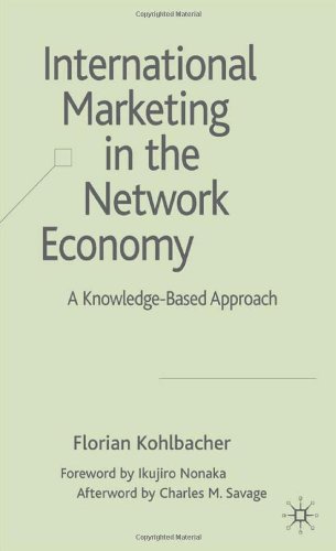 International Marketing In The Network Economy A Knowledgebased Approach First Edition Florian Kohlbacher