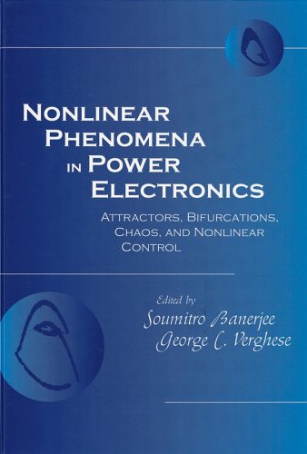 Nonlinear Phenomena In Power Electronicsattractorsbifurcationschaosand Nonlinear Control 1st Edition Soumitro Banerjee
