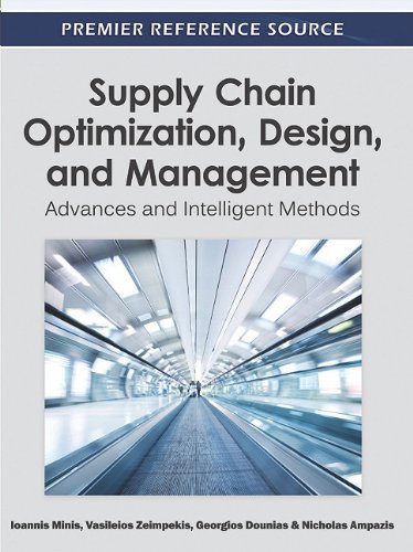 Supply Chain Optimization Design And Management Advances And Intelligent Methods 1st Edition Ioannis Minis