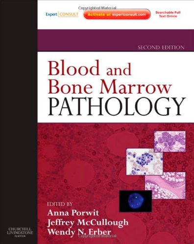 Blood And Bone Marrow Pathology Expert Consult Online And Print 2nd Edition 2nd Edition Anna Porwit