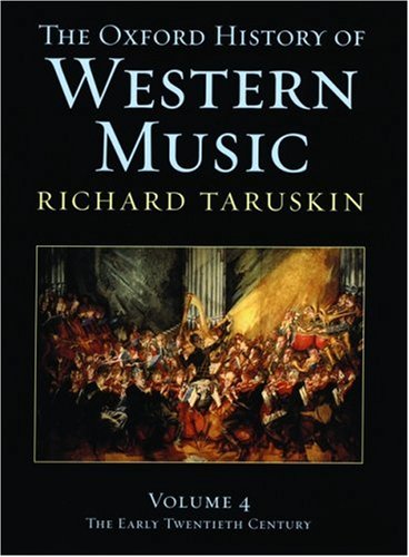 Music From The Early Twentieth Century The Oxford History Of Western Music 4 1st Edition Richard Taruskin