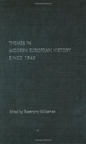 Themes In Modern European History Since 1945 1st Rosemary Wakeman Editor