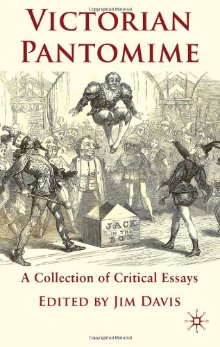 Victorian Pantomime A Collection Of Critical Essays Jim Davis
