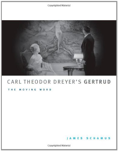 Carl Theodor Dreyers Gertrud The Moving Word Mclellan Books James Schamus