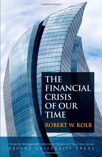The Financial Crisis Of Our Time Financial Management Association Survey And Synthesis Robert W Kolb