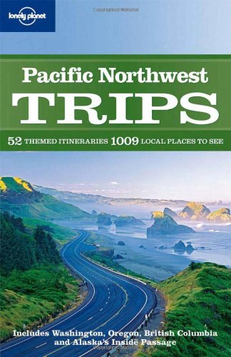 Lonely Planet Pacific Northwest Trips Regional Travel Guide 1st Edition Danny Palmerlee