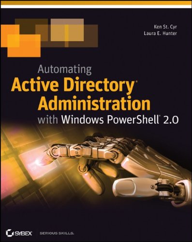 Automating Active Directory Administration With Windows Powershell 20 1st Edition Ken St Cyr