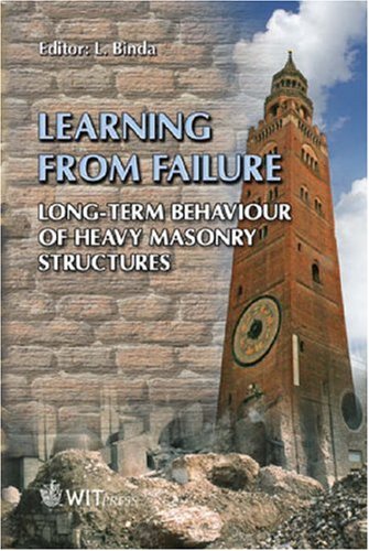 Learning From Failure Longterm Behaviour Of Heavy Masonry Structures Luigia Binda