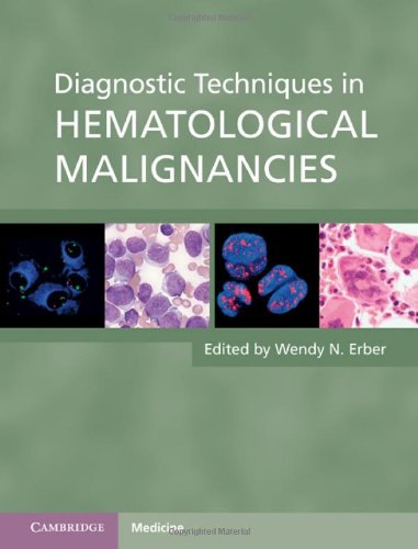 Diagnostic Techniques In Hematological Malignancies 1st Edition 2010 1st Edition Wendy N Erber