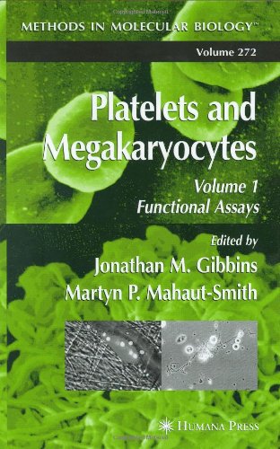 Platelets And Megakaryocytes Vol 1 Functional Assays Methods In Molecular Biology Vol 272 1st Edition Jonathan M Gibbins