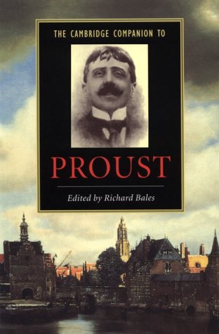The Cambridge Companion To Proust Cambridge Companions To Literature Richard Bales