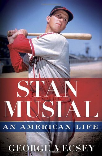 Stan Musial An American Life George Vecsey