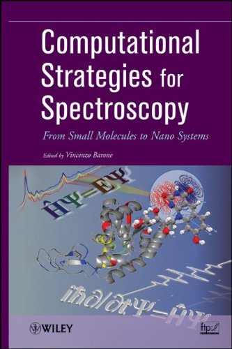 Computational Strategies For Spectroscopy From Small Molecules To Nano Systems 1st Edition Vincenzo Barone