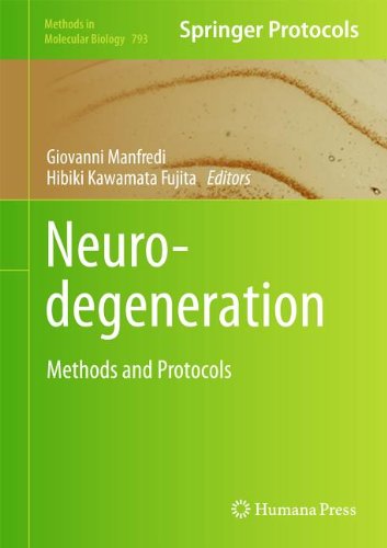 Neurodegeneration Methods And Protocols Methods In Molecular Biology V793 2011th Edition Giovanni Manfredi