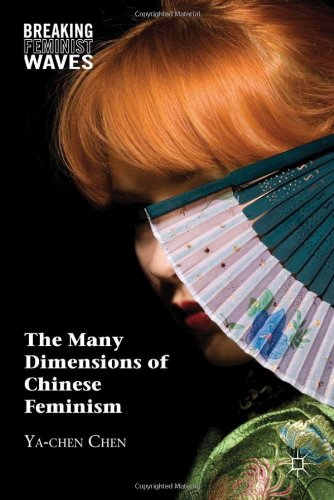 The Many Dimensions Of Chinese Feminism Breaking Feminist Waves Yachen Chen