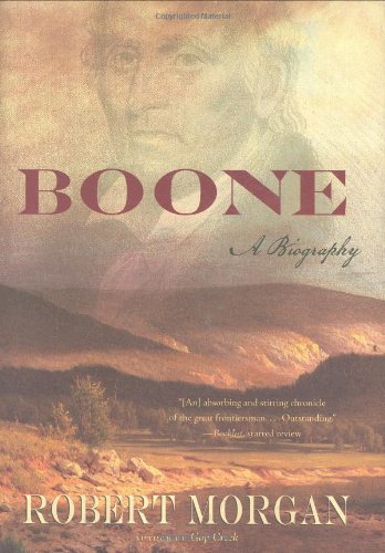 Boone A Biography First Edition Robert Morgan