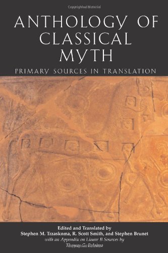Anthology Of Classical Myth Primary Sources In Translation With Additional Translations By Other Scholars And An Appendix On Linear B Sources By Thomas G Palaima Stephen Trzaskoma
