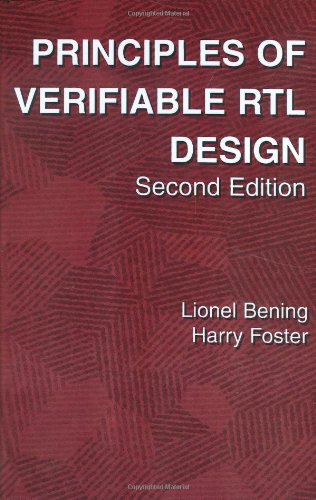 Principles Of Verifiable Rtl Design 2nd Edition A Functional Coding Style Supporting Verification Processes In Verilog 2nd Lionel Bening