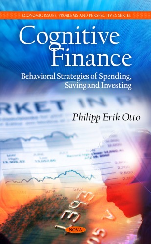 Cognitive Finance Behavioral Strategies Of Spending Saving And Investing Economic Issues Problems And Perspectives Philipp Erik Otto