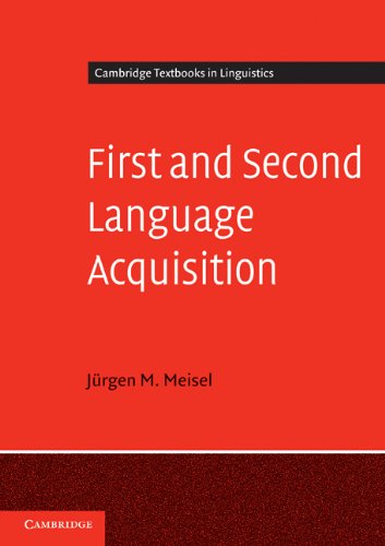 First And Second Language Acquisition Parallels And Differences Cambridge Textbooks In Linguistics Jrgen M Meisel
