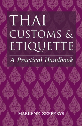Thai Customs And Etiquette A Practical Handbook Marlene Zefferys