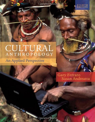Cultural Anthropology An Applied Perspective 8th Edition Gary Ferraro