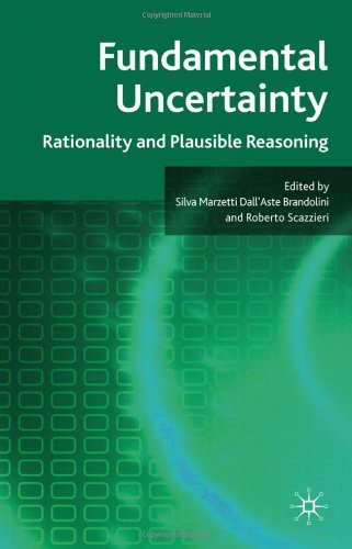 Fundamental Uncertainty Rationality And Plausible Reasoning Silva Marzetti