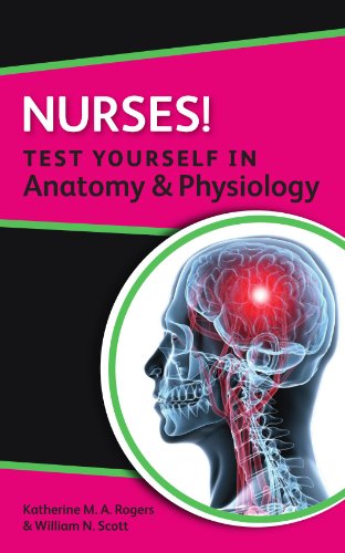 Nurses Test Yourself In Anatomy Physiology 1st Edition Katherine M A Rogers