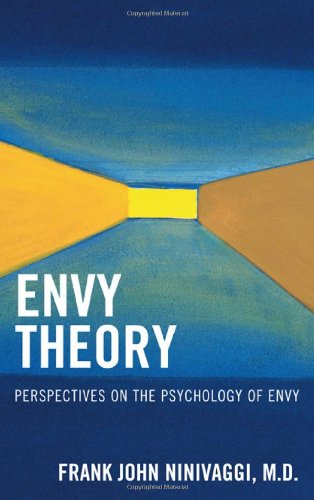 Envy Theory Perspectives On The Psychology Of Envy Frank John Ninivaggi