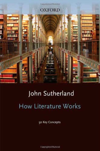 How Literature Works 50 Key Concepts John Sutherland