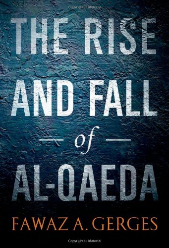 The Rise And Fall Of Alqaeda Fawaz A Gerges