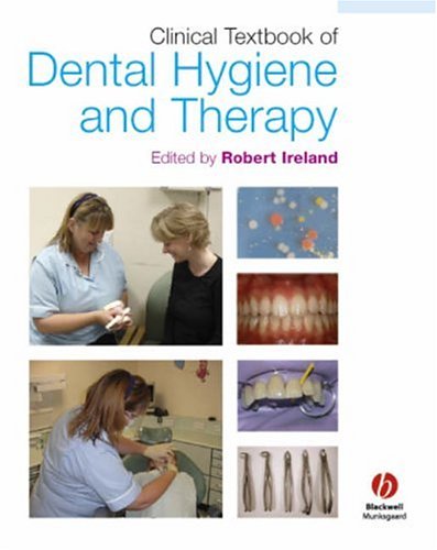 Clinical Textbook Of Dental Hygiene And Therapy 1st Edition Robert Ireland