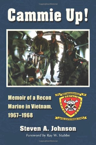 Cammie Up Memoir Of A Recon Marine In Vietnam 19671968 Steven A Johnson