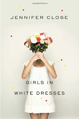 Girls In White Dresses Jennifer Close