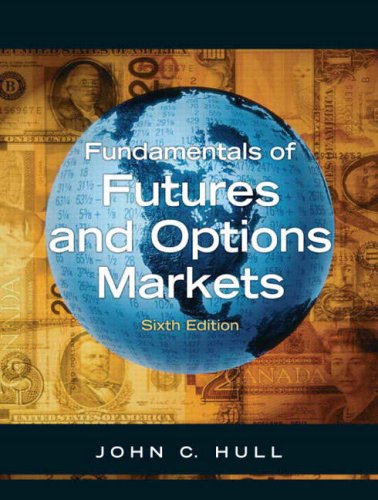 Fundamentals Of Futures And Options Markets Sixth Edition 6th John C Hull