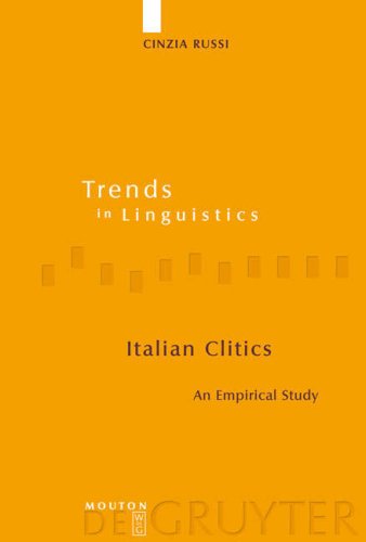 Italian Clitics An Empirical Study Trends In Linguistics Studies And Monographs 1st Edition Cinzia Russi