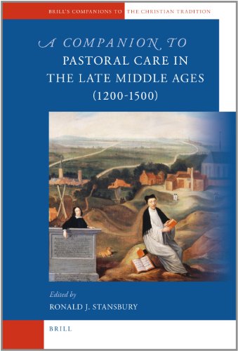 A Companion To Pastoral Care In The Late Middle Ages 12001500 Ronald J Stansbury Editor