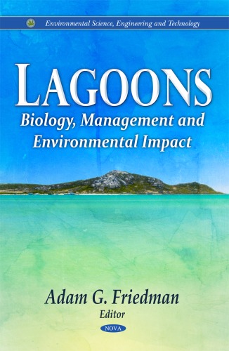 Lagoons Biology Management And Environmental Impact Environmental Science Engineering And Technology Adam G Friedman