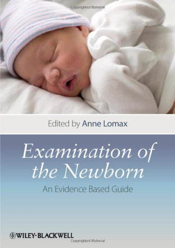 Examination Of The Newborn An Evidence Based Guide 1st Edition Anne Lomax