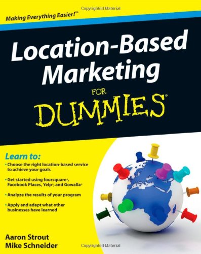 Location Based Marketing For Dummies 1st Edition Aaron Strout